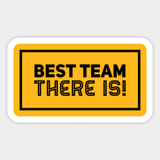 best team there is Sticker